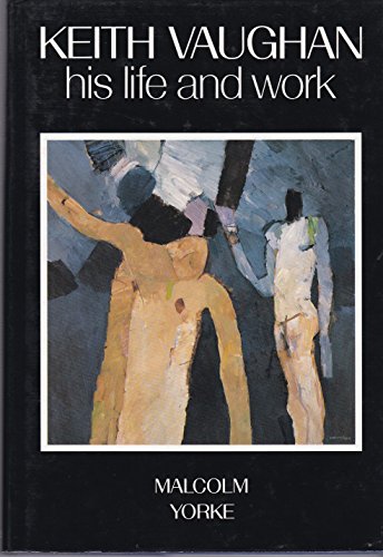 Stock image for Keith Vaughan: His life and work for sale by GF Books, Inc.