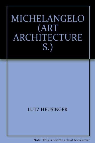 Michelangelo (Art & Architecture) (9780094699502) by Heusinger, Lutz