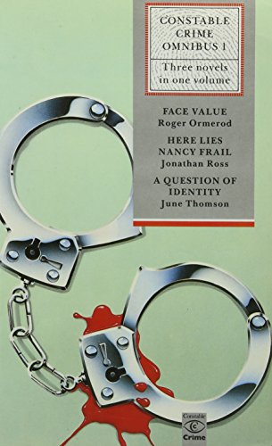 Constable Crime Omnibus: Face Value / Here Lies Nancy Frail / A Question of Identity (9780094710405) by Ormerod, Roger; Ross, Jonathan; Thomson, June