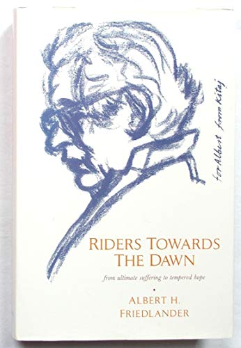 Stock image for Riders Towards The Dawn: from ultimate suffering to temperred hope: From Ultimate Suffering to Tempered Hope (History and Politics) for sale by WorldofBooks