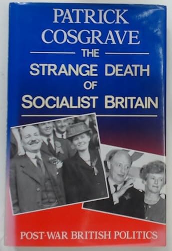 Imagen de archivo de The Strange Death of Socialist Britain: Post-War British Politics a la venta por PsychoBabel & Skoob Books