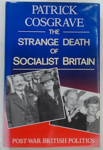 Stock image for The Strange Death of Socialist Britain: Post-War British Politics (History and Politics) for sale by WorldofBooks