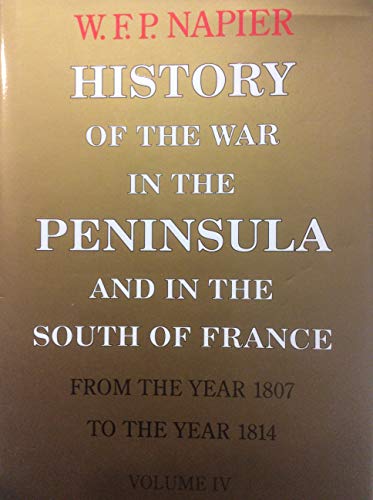 9780094718708: History of the War in the Peninsula and in the South of Fran (History & Politics) (v. 4)