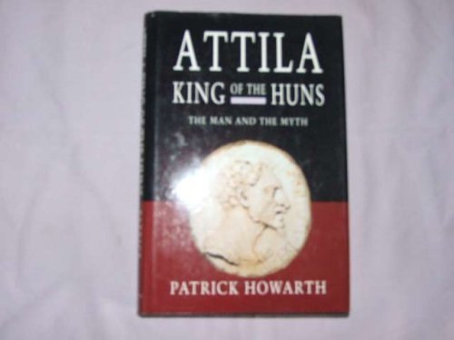 Stock image for Attila King Of The Huns: The man and the myth (Celtic Interest) for sale by WorldofBooks