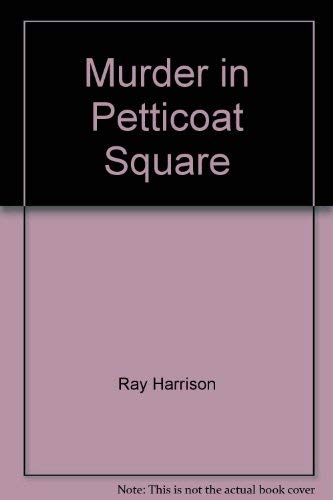 9780094720107: Murder in Petticoat Square