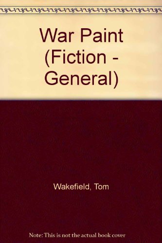 War Paint (Fiction - General) (9780094724402) by Wakefield, Tom