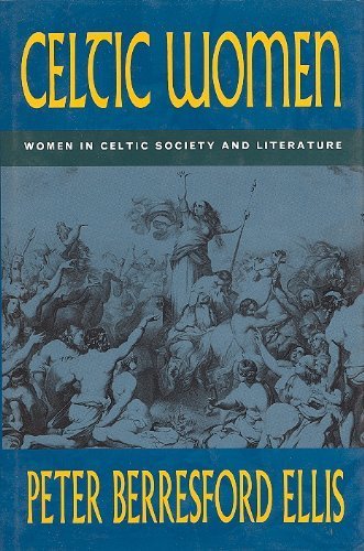 Beispielbild fr Celtic Women: Women in Celtic Society & Literature zum Verkauf von Idaho Youth Ranch Books