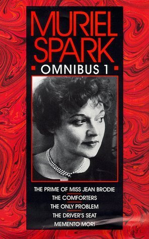 Beispielbild fr Muriel Spark Omnibus Volume 1: The Prime of Miss Jean Brodie, The Comforters, The Only Problem, The Driver's Seat, Momento Mori: No. 1 (Fiction - general) zum Verkauf von WorldofBooks