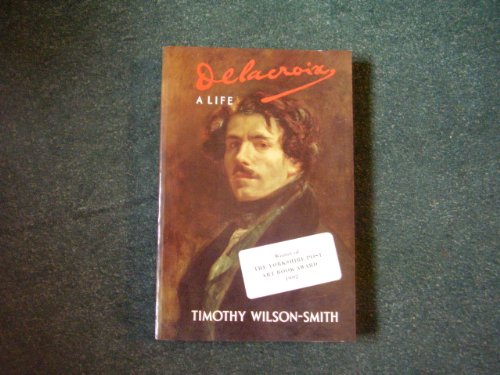 9780094731400: Delacroix A Biography: A Life (Biography & Memoirs)