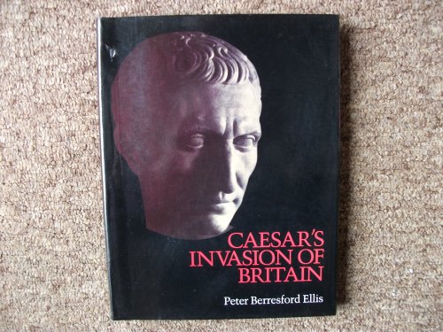 9780094738508: Caesar's Invasion Of Britain (History and Politics)