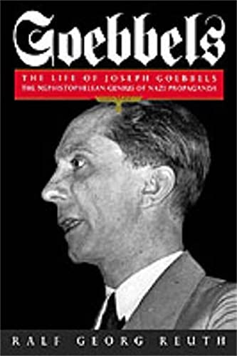 9780094739307: Goebbels: The Life of Joseph Goebbels, the Mephistophelean Genius of Nazi Propaganda