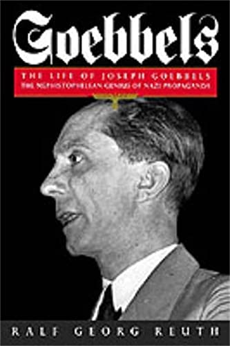 Stock image for Goebbels: The Life of Joseph Goebbels, the Mephistophelean Genius of Nazi Propaganda (Biography & Memoirs) for sale by Revaluation Books