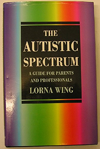 Imagen de archivo de The Autistic Spectrum: A Guide for Parents & Professionals (Education) a la venta por Book Stall of Rockford, Inc.