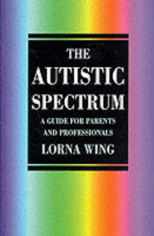 Stock image for The Autistic Spectrum: Revised edition: A Guide for Parents and Professionals (Education Series) for sale by WorldofBooks