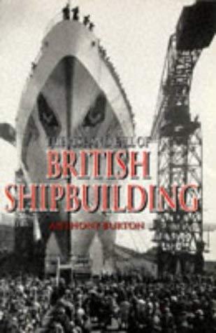 9780094756205: The Rise And Fall Of British Shipbuilding (History and Politics)