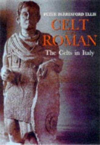 Stock image for Celt and Roman: the Celts in Italy (Celtic Interest) for sale by WorldofBooks