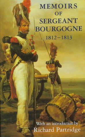 Stock image for Memoirs of Sergeant Bourgogne: (1812-1813) for sale by MusicMagpie