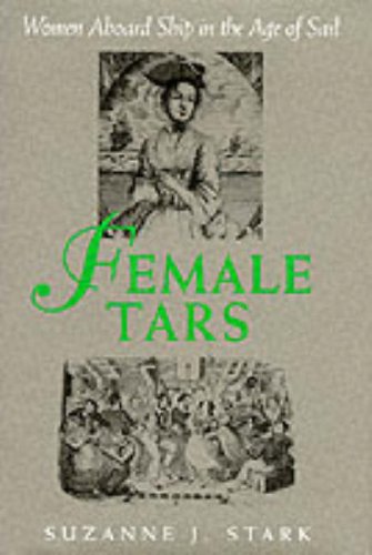 Imagen de archivo de Female Tars:women Aboard Ship: Women Aboard Ship in the Age of Sail a la venta por Goldstone Books