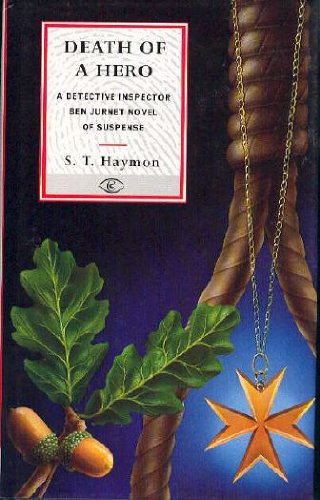 Death of a Hero (A Detective Inspector Ben Jurnet Novel of Suspense) (9780094762701) by Haymon, S. T.