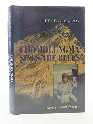 Stock image for Chomolungma Sings the Blues: Travels Round Everest. for sale by Black Cat Hill Books