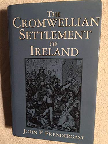 9780094766204: The Cromwellian Settlement of Ireland (History and Politics)