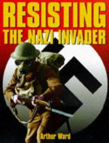 9780094767508: RESISTING THE NAZI INVADER