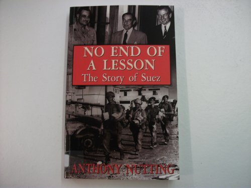 Beispielbild fr No End Of A Lesson: The story Of Suez zum Verkauf von WorldofBooks