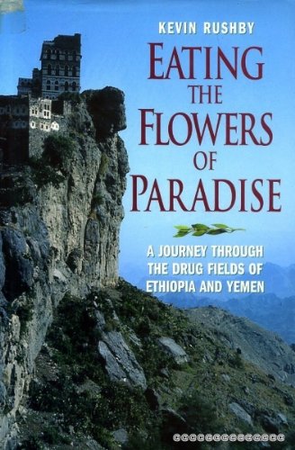 9780094769601: Eating the Flowers of Paradise: new pbk edn: A Journey Through the Drug Fields of Ethiopia and Yemen
