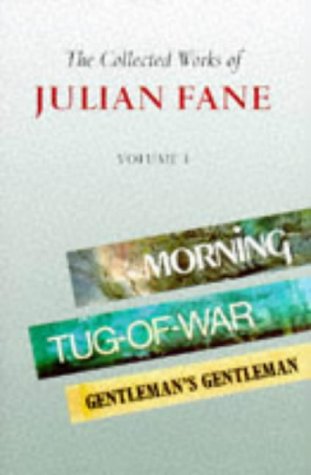 Imagen de archivo de The Collected Works of Julian Fane I: Morning / Tug of War / Gentleman's Gentlman: v.1 a la venta por WorldofBooks