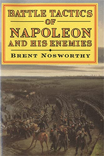 Beispielbild fr Battle Tactics of Napoleon and His Enemies: Brent Nosworthy zum Verkauf von WorldofBooks