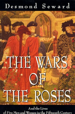 Imagen de archivo de The Wars of the Roses: new edn: And the Lives of Five Men and Women in the Fifteenth Century (History and Politics) a la venta por WorldofBooks