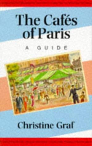 Stock image for THE CAFES OF PARIS A Guide for sale by COOK AND BAKERS BOOKS