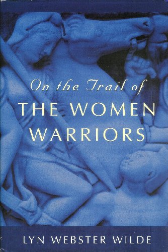 Stock image for On The Trail Of Woman Warriors (History and Politics) for sale by Goldstone Books