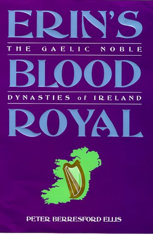 9780094786004: Erin's Blood Royal: The Noble Gaelic Dynasties of Ireland (History and Politics)