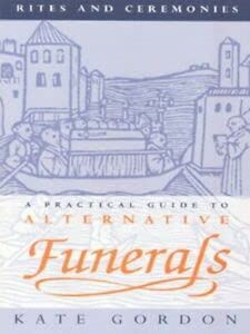 9780094787704: A Practical Guide To Alternative Funerals