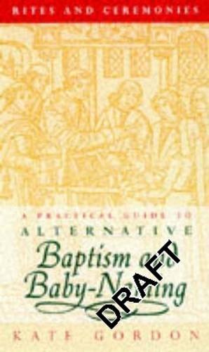 9780094787803: Rites and Ceremonies: An Alternative Guide to Baptism and Baby-naming (Rites & Ceremonies)