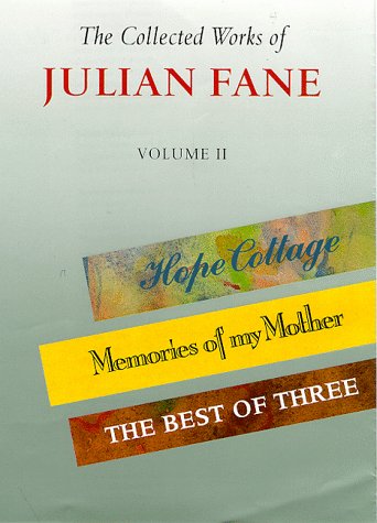 9780094791800: The Collected Works of Julian Fane II: Best of Three / Hope Cottage / Memories of My Mother: v. 2