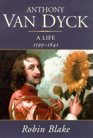 9780094797208: Anthony Van Dyck:1599-1641:a Life: A Life - 1599-1641