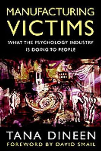 Beispielbild fr Manufacturing Victims: What the Psychology Industry is Doing to People zum Verkauf von WorldofBooks