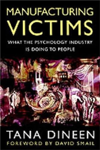 Imagen de archivo de Manufacturing Victims: What the Psychology Industry is Doing to People a la venta por WorldofBooks