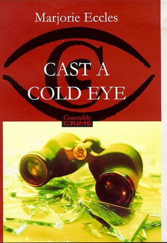 Cast a Cold Eye (Fiction - General) (9780094798304) by Marjorie Eccles