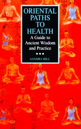 Stock image for ORIENTAL PATHS TO HEALTH : A GUIDE TO ANCIENT WISDOM AND PRACTICE for sale by Dromanabooks