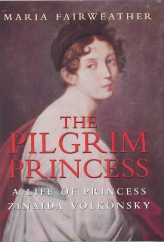 Beispielbild fr The Pilgrim Princess: A Life of Princess Volkonsky zum Verkauf von WorldofBooks