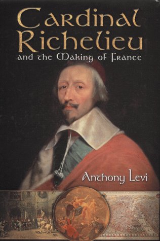 Beispielbild fr Cardinal Richelieu: and the Making of France zum Verkauf von WorldofBooks