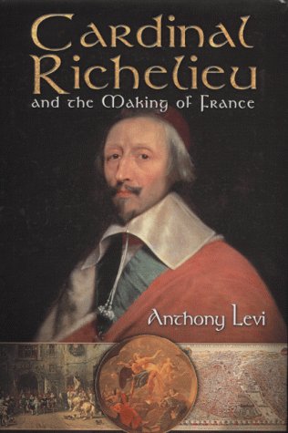 Stock image for Cardinal Richelieu: and the Making of France for sale by AwesomeBooks