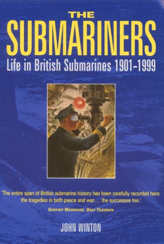 Imagen de archivo de The Submariners: Life in British Submarines, 1901-1999: Life in British Submarines, 1901-99 a la venta por WorldofBooks