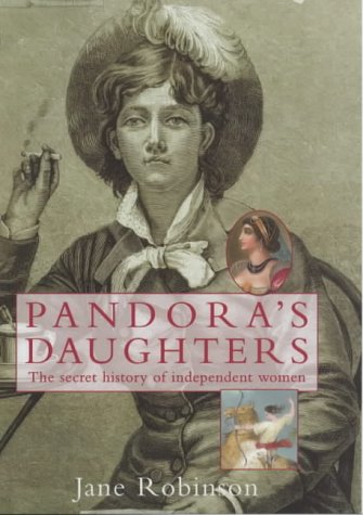 9780094805101: Pandora's Daughters: The Lives and Work of History's Career Women