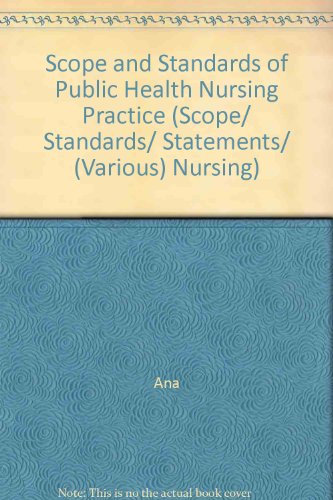 Scope and Standards of Public Health Nursing Practice (SCOPE/ STANDARDS/ STATEMENTS/ (VARIOUS) NURSING) (9780095234986) by ANA