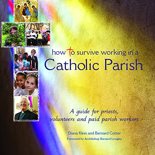 9780097808512: How to Survive Working in a Catholic Parish: A Guide for Priests, Volunteers and Paid Parish Workers