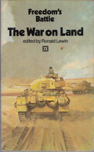 Stock image for The war on land, 1939-1945: An anthology of personal experience (Freedom's battle) for sale by ThriftBooks-Atlanta